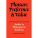 Pleasure, Preference and Value: Studies in philosophical aesthetics