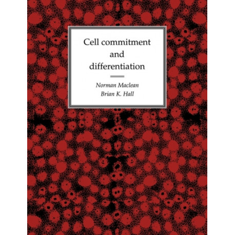 Cell Commitment and Differentiation