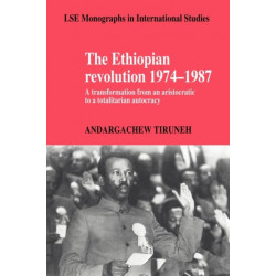 The Ethiopian Revolution 1974–1987: A Transformation from an Aristocratic to a Totalitarian Autocracy