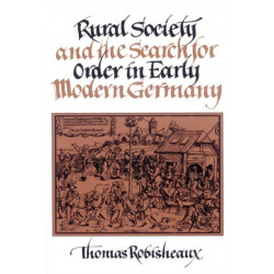 Rural Society and the Search for Order in Early Modern Germany
