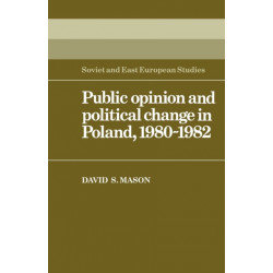 Public Opinion and Political Change in Poland, 1980–1982