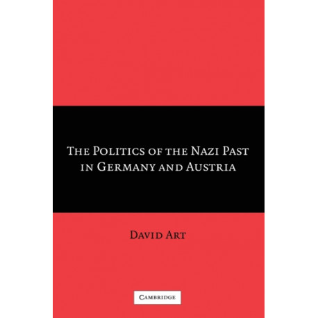 The Politics of the Nazi Past in Germany and Austria
