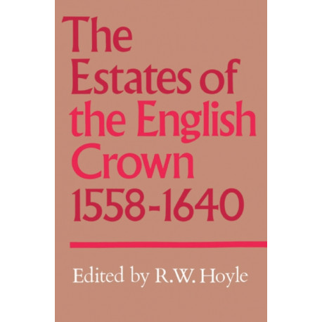 The Estates of the English Crown, 1558–1640