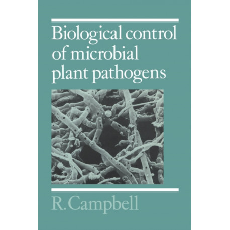 Biological Control of Microbial Plant Pathogens
