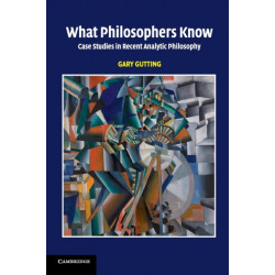 What Philosophers Know: Case Studies in Recent Analytic Philosophy