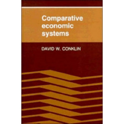 Comparative Economic Systems: Objectives, Decision Modes, and the Process of Choice