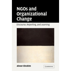 NGOs and Organizational Change: Discourse, Reporting, and Learning