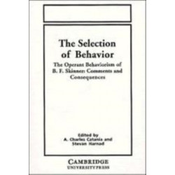 The Selection of Behavior: The Operant Behaviorism of B. F. Skinner: Comments and Consequences