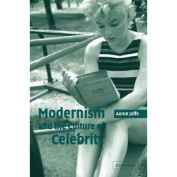 Modernism and the Culture of Celebrity