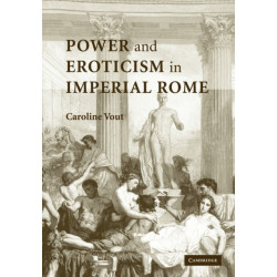Power and Eroticism in Imperial Rome