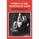 Women in the Ministry of Jesus: A Study of Jesus' Attitudes to Women and their Roles as Reflected in His Earthly Life