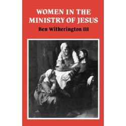 Women in the Ministry of Jesus: A Study of Jesus' Attitudes to Women and their Roles as Reflected in His Earthly Life