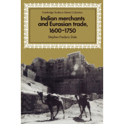 Indian Merchants and Eurasian Trade, 1600–1750