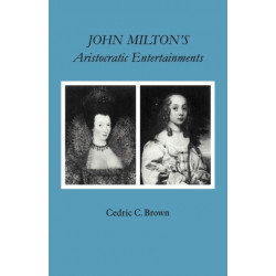 John Milton's Aristocratic Entertainments