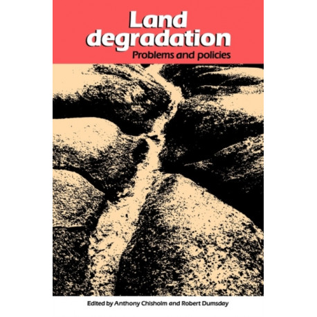 Land Degradation: Problems and Policies
