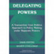 Delegating Powers: A Transaction Cost Politics Approach to Policy Making under Separate Powers