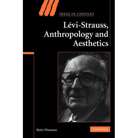 Levi-Strauss, Anthropology, and Aesthetics