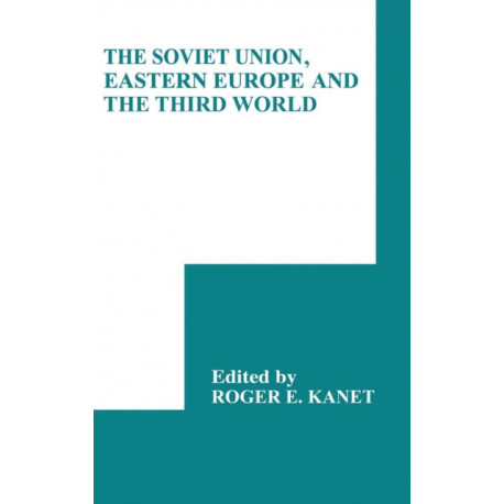 The Soviet Union, Eastern Europe and the Third World
