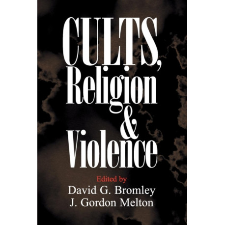 Cults, Religion, and Violence