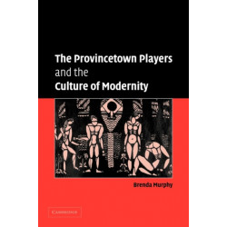 The Provincetown Players and the Culture of Modernity