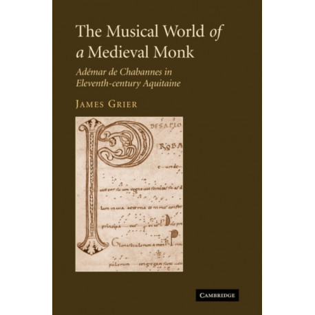 The Musical World of a Medieval Monk: Ademar de Chabannes in Eleventh-century Aquitaine