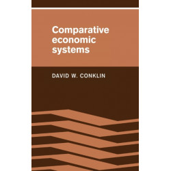 Comparative Economic Systems: Objectives, Decision Modes, and the Process of Choice