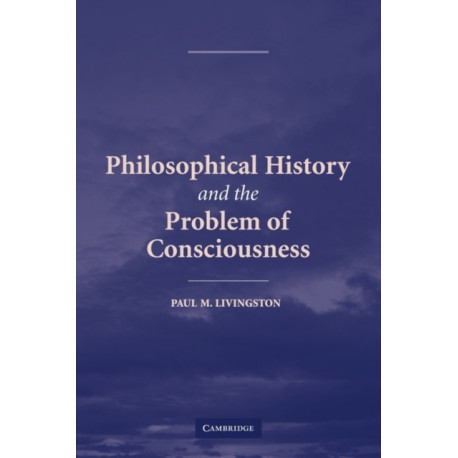 Philosophical History and the Problem of Consciousness