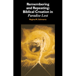 Remembering and Repeating: Biblical Creation in Paradise Lost