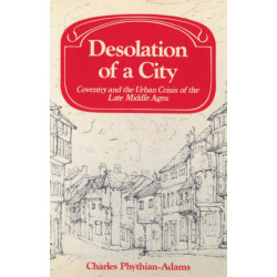 Desolation of a City: Coventry and the Urban Crisis of the Late Middle Ages