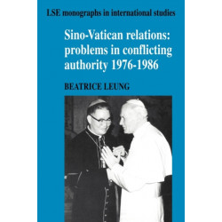 Sino-Vatican Relations: Problems in Conflicting Authority, 1976–1986