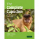 The Complete Capuchin: The Biology of the Genus Cebus