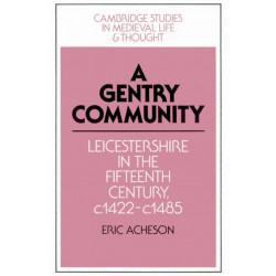 A Gentry Community: Leicestershire in the Fifteenth Century, c.1422–c.1485