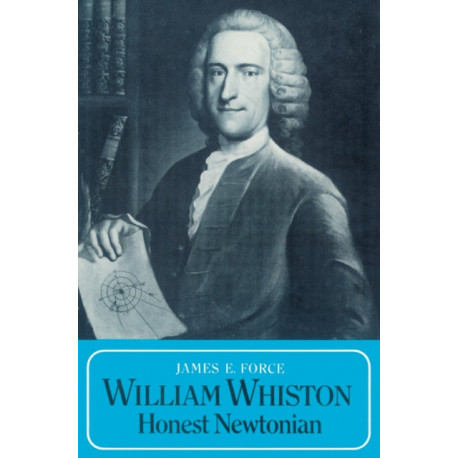 William Whiston: Honest Newtonian