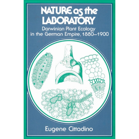 Nature as the Laboratory: Darwinian Plant Ecology in the German Empire, 1880–1900