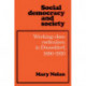 Social Democracy and Society: Working Class Radicalism in Dusseldorf, 1890–1920