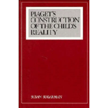 Piaget's Construction of the Child's Reality