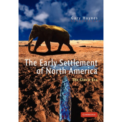 The Early Settlement of North America: The Clovis Era