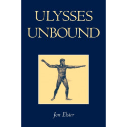 Ulysses Unbound: Studies in Rationality, Precommitment, and Constraints
