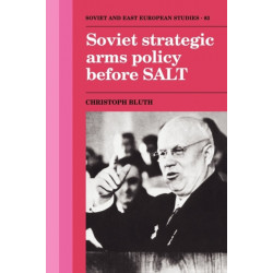 Soviet Strategic Arms Policy before SALT