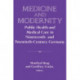 Medicine and Modernity: Public Health and Medical Care in Nineteenth- and Twentieth-Century Germany