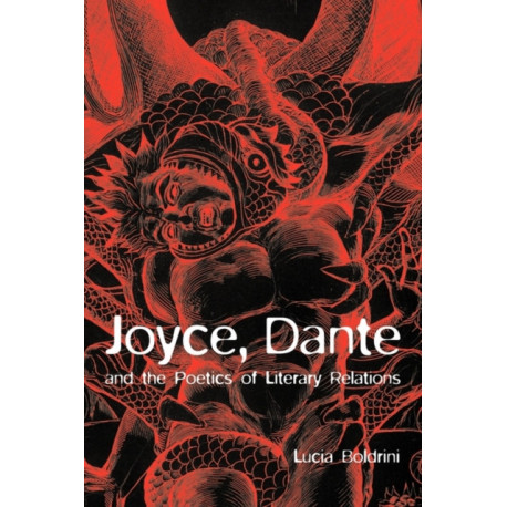 Joyce, Dante, and the Poetics of Literary Relations: Language and Meaning in Finnegans Wake