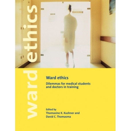 Ward Ethics: Dilemmas for Medical Students and Doctors in Training
