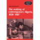 The Making of Contemporary Algeria, 1830–1987