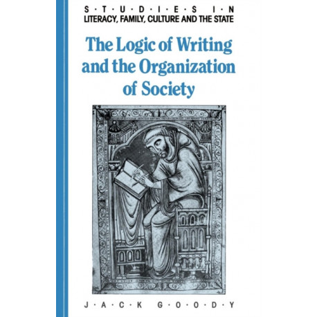 The Logic of Writing and the Organization of Society
