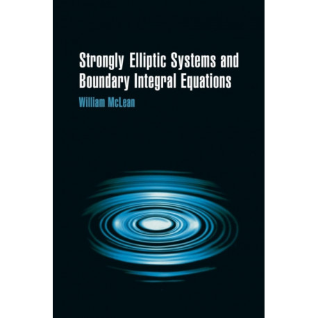Strongly Elliptic Systems and Boundary Integral Equations
