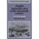 English Industrial Cities of the Nineteenth Century: A Social Geography