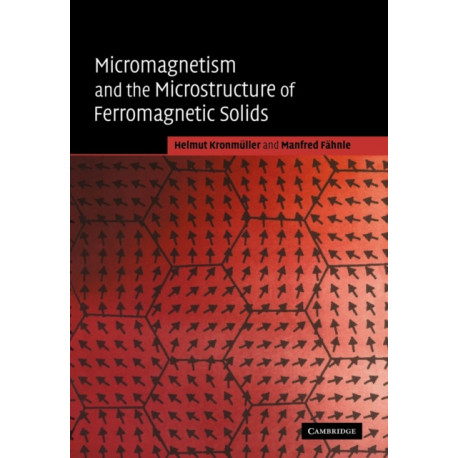 Micromagnetism and the Microstructure of Ferromagnetic Solids
