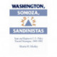 Washington, Somoza and the Sandinistas: Stage and Regime in US Policy toward Nicaragua 1969–1981