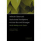 Political Culture and Institutional Development in Costa Rica and Nicaragua: World Making in the Tropics