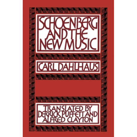 Schoenberg and the New Music: Essays by Carl Dahlhaus
